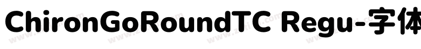 ChironGoRoundTC Regu字体转换